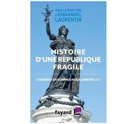 Histoire D'une République Fragile - 1905-2015 - Comment En Sommes-Nous Arrivés Là ?