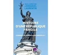 Histoire d'une République fragile (1905-2015) Emmanuel Laurentin (Auteur)