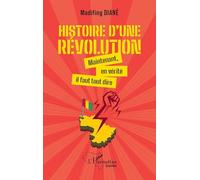 Histoire d'une révolution: Maintenant, en vérité il faut tout dire