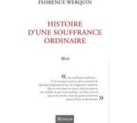 Histoire d'une souffrance ordinaire Florence Werquin (Auteur)