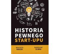 Histoire d'une start-up - Wojciech Rokicki, Rados Sliwka (Buch auf Polnisch)