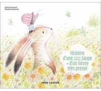 Histoire d'une toute petite taupe et d'un lièvre très pressé