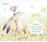 Histoire d'une toute petite taupe et d'un lièvre très pressé