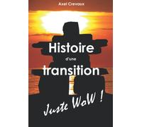 Histoire d'une transition: Juste WoW !