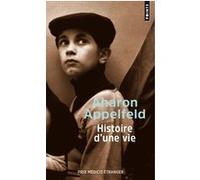 Histoire d'une vie Aharon Appelfeld (Auteur)