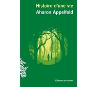 Histoire d'une vie - Aharon Appelfeld - De L'olivier Eds - broché - Roman