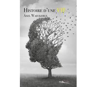 Histoire d'une vie - Axel Waeckerle - 5 Sens Editions - broché - Essai