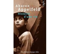 Histoire d'une vie de Aharon Appelfeld,Valérie Zenatti (Traduction) ( 7 octobre 2005 )