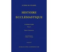 Histoire Ecclésiastique, Commentaire - Tome 1 : Etudes D'introduction