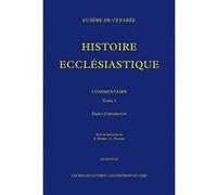 Histoire ecclésiastique. Commentaire. Tome I: Études d'introduction Eusèbe De Césarée (Auteur), Sébastien Morlet (Edité par), Lorenzo Perrone (Edité par)