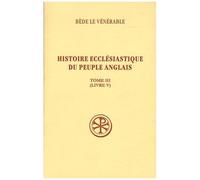 Histoire Ecclésiastique Du Peuple Anglais - Tome 3 (Livre V)