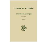 Histoire Ecclesiastique - Tome 1, Livres I-Iv