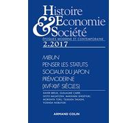 Histoire, Économie & Société (2/2017) Penser les statuts sociaux du Japon prémoderne (XVIe-XIXe sièc: (2/2017) Penser les statuts sociaux du Japon prémoderne (XVIe-XIXe siècle)