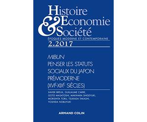 Histoire, Économie & Société (2/2017) Penser les statuts sociaux du Japon prémoderne (XVIe-XIXe sièc: (2/2017) Penser les statuts sociaux du Japon prémoderne (XVIe-XIXe siècle)