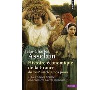 Histoire Économique De La France Du Xviiie Siècle À Nos Jours - Tome 1, De L'ancien Régime À La Première Guerre Mondiale