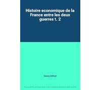 Histoire economique de la France entre les deux guerres t. 2