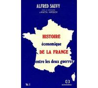 Histoire économique de la France entre les deux guerres volume 1