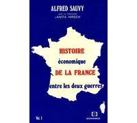 Histoire Économique De La France Entre Les Deux Guerres - Volume 1