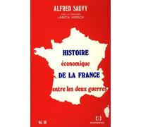 Histoire Économique De La France Entre Les Deux Guerres - Volume 3
