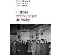 Histoire économique de Vichy – L'État, les hommes, les entreprises – Perrin