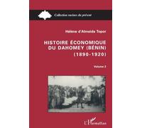 Hélène Almeida-Topor – Histoire économique du Dahomey (Bénin) 1890-1920 – Tome 2 – Broché – L'Harmattan