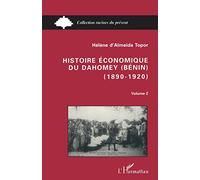 Histoire économique du Dahomey (Bénin) 1890-1920: Tome 2