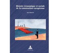 Histoire économique et sociale de la construction européenne - René Leboutte - Peter Lang - broché - Essai