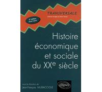 Histoire économique et sociale du XXe siècle - 2e édition mise à jour Prépas éco et commerciales - Jean-François Muracciole - Ellipses - broché - Etude