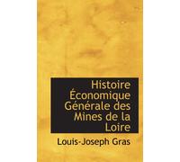Histoire Économique Générale des Mines de la Loire