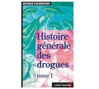 Histoire élémentaire des drogues : Des origines à nos jours