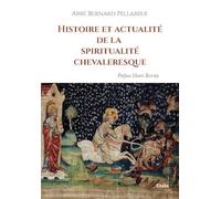Histoire et actualité de la spiritualité chevaleresque