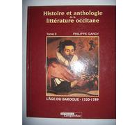 Histoire et anthologie de la littérature occitane: Tome 2, L'âge du baroque (1520-1789)
