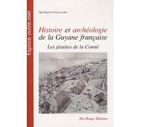 Histoire et archéologie de la Guyane française : Les jésuites de la Comté