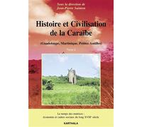 Histoire et civilisation de la Caraïbe - Guadeloupe, Martinique, Petites Antilles Le temps des matrices - Jean-Pierre Sainton - Karthala - broché - Essai