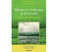 Histoire et civilisation de la Caraïbe - Guadeloupe, Martinique, Petites Antilles