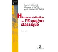 Histoire et civilisation de l'Espagne classique 1492-1808 - Raphaël Carrasco - Armand Colin - broché - Etude