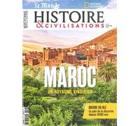 Histoire et Civilisation n°110 : Maroc - Novembre 2024 Un royaume singulier - Histoire et Civilisations - Revue Histoire Et Civilisations - broché - Revue