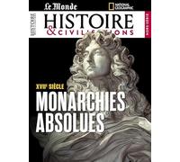 Histoire et civilisations HS n°38 : Les monarchies absolues - Octobre/Novembre 2025: De l'apogée au déclin