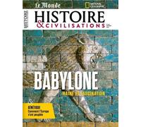 Histoire et Civilisations n°102 : Babylone, de la splendeur à la chute - Février 2024