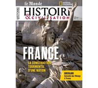 Histoire et civilisations n°119 : France - Septembre 2025 La construction tourmentée d'une nation - Histoire et Civilisations - Revue Histoire Et Civilisations - broché - Revue