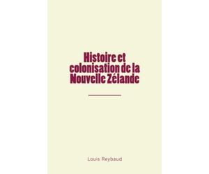 Histoire et colonisation de la Nouvelle Zélande