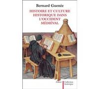 Histoire et culture historique dans l'Occident médiéval Bernard Guenée (Auteur)