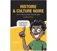 Histoire et culture noire/les 1eres miscellanees panafricaines MATHIEU N DIAYE / FRANSWA MAKANDAL (Auteur)