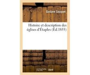 Histoire et description des églises d'Étaples Gustave Souquet (Auteur)