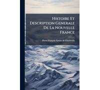Histoire Et Description Generale De La Nouvelle France