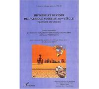 HISTOIRE ET DEVENIR DE L'AFRIQUE NOIRE AU XXe SIECLE (n° 19-20) Travaux en cours - Collectif - L'harmattan - broché - Revue