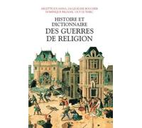 Histoire Et Dictionnaire Des Guerres De Religion