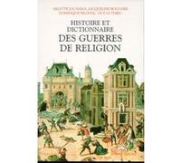 Histoire Et Dictionnaire Des Guerres De Religion