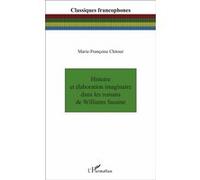 Histoire et élaboration imaginaire dans les romans de Williams Sassine - Marie-Françoise Chitour - L'harmattan - broché - Etude