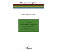 Histoire et élaboration imaginaire dans les romans de Williams Sassine - Marie-Françoise Chitour - L'harmattan - broché - Etude